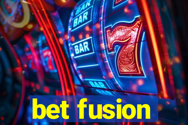 bet fusion